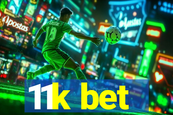 11k bet
